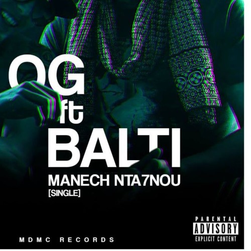 Stream O.G Ft Balti Manech Nta7nou ( explicit ) by Lecteur O.G OFFICIAL |  Listen online for free on SoundCloud