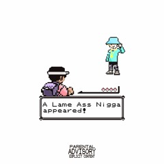 Lame Ass Nigga