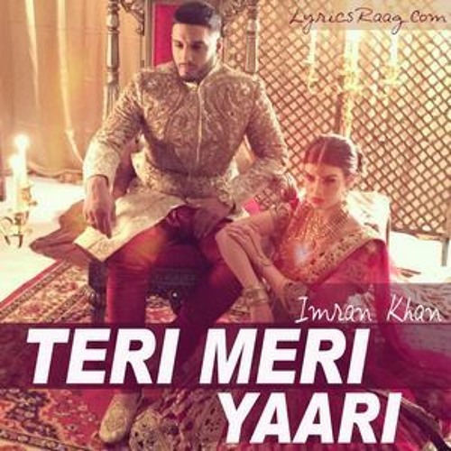 Teri Meri Yaari - Imran Khan