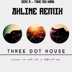 Zeni N - Take My Hand (Axline Remix)(Free Download)