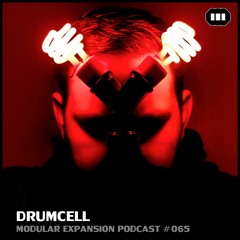 MODULAR EXPANSION PODCAST #065 | DRUMCELL