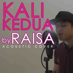 "Kali Kedua - Raisa" Acoustic Cover