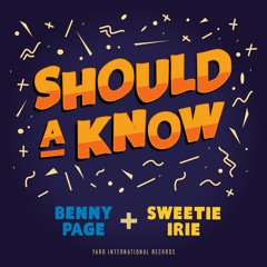 NEW: Should A Know - Benny Page & Sweetie Irie