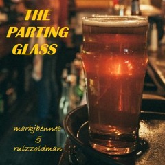 The Parting Glass (with Markjbennett)