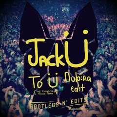 Jack U x Oliver - To U (Dj Dub:ra Edit) FREE DOWNLOAD