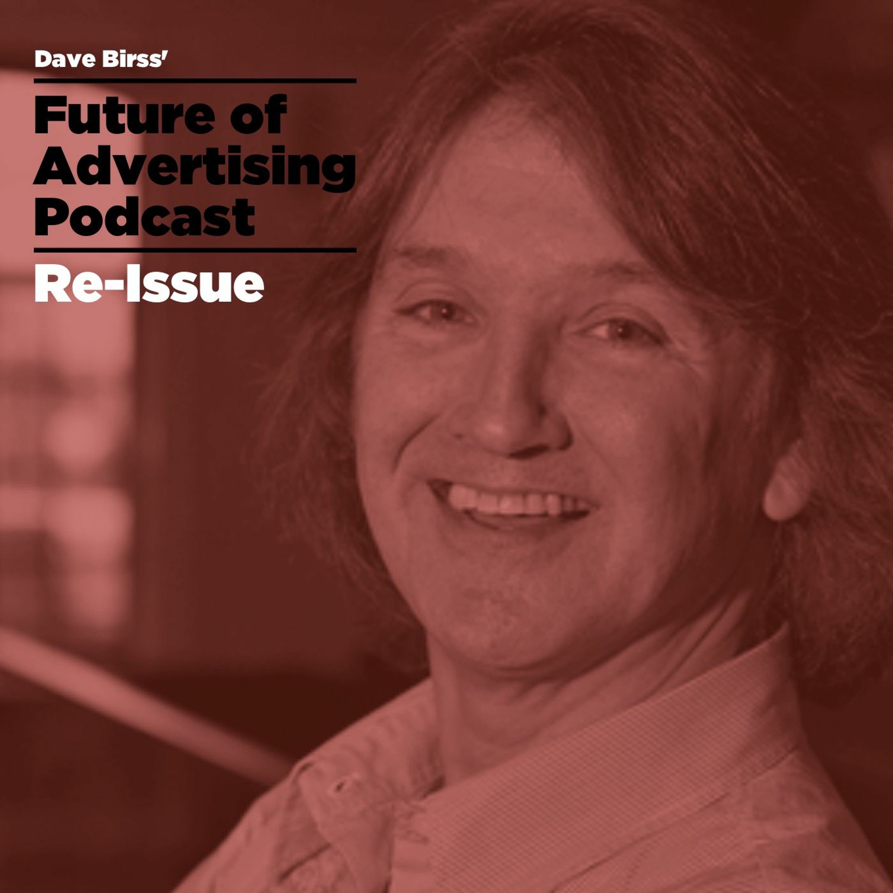 The Future of Advertising Podcast - Re-Issued