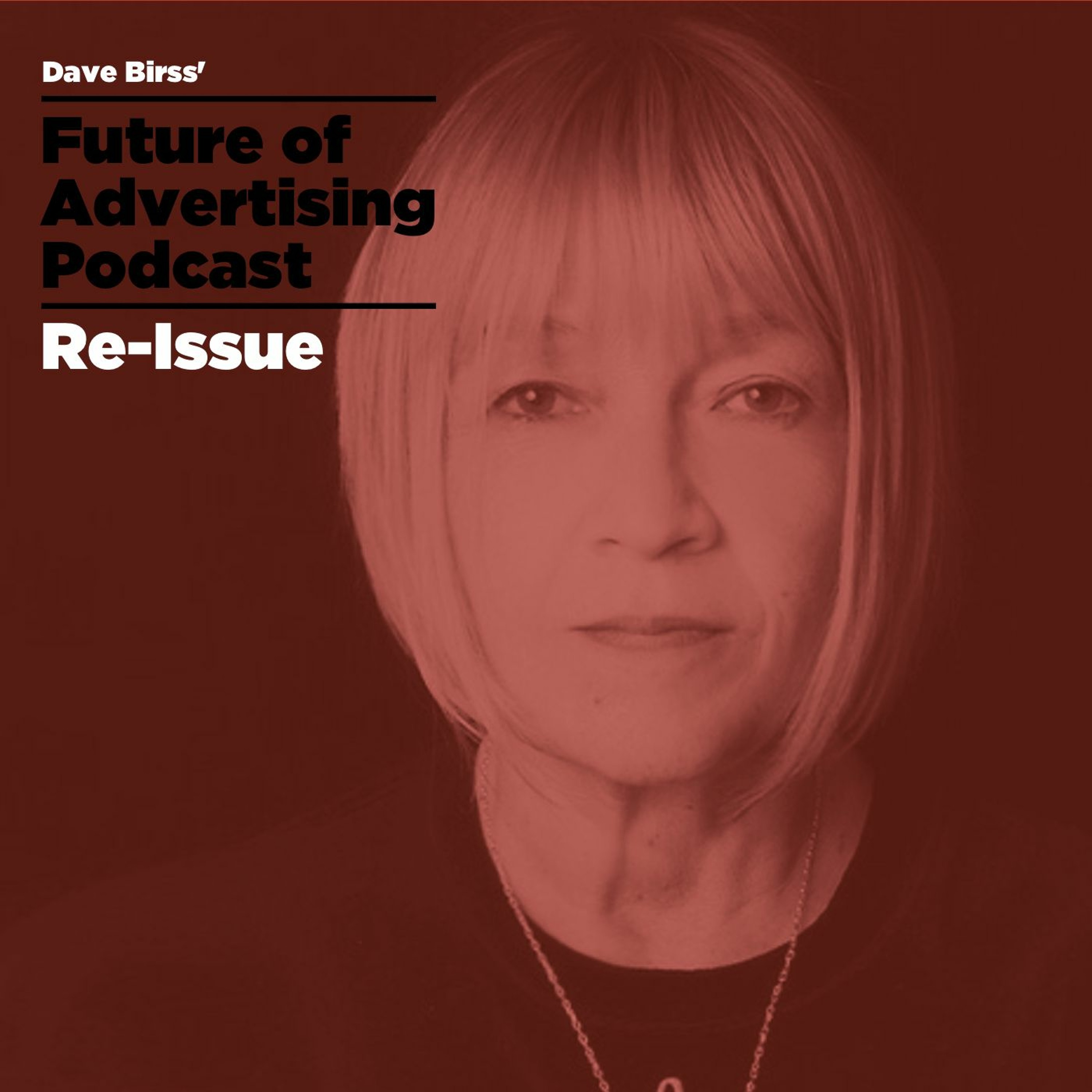 The Future of Advertising Podcast - Re-Issued