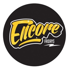 Encore Friday Mix!