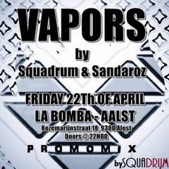 Squadrum - VAPORS Promo Mix (April 2016)
