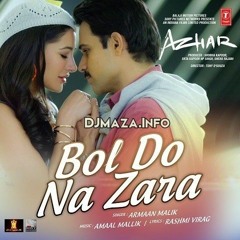 Bol do na zara - Armaan Malik -