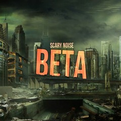 Scary Noise - Beta (Original Mix)