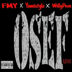 FMY Ft Yomistyle & Willypeen  O.S.E.F (On S'en Fout) Remix.(Prod. By DEA The Busker)