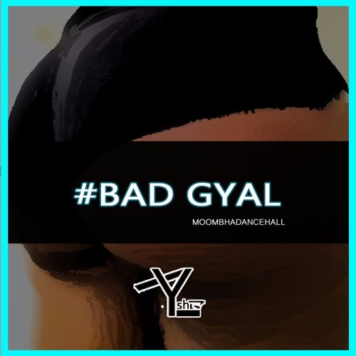 BAD GYAL - Bubble Like Soup (DANCEHALL)
