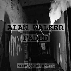 Alan Walker - Faded (Armyleadz Remix) [FREE DOWNLOAD]