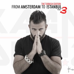 DJ Kaan Deniz - From Amsterdam To Istanbul Part 3 || TURKISH EDITION