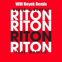Riton Feat. Kah - Lo - Rinse & Repeat (Will Hoyek Remix)