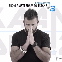 DJ Kaan Deniz - From Amsterdam To Istanbul Part 3 || URBAN EDITION