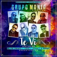 Grupo Mania Ft. Elvis Crespo, Yomo, Jowell & Randy - Te Vi (Urban Version)