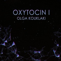 Olga Kouklaki - Oxytocin (Thodoris Triantafillou & CJ Jeff Remix)