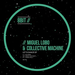 Collective Machine,Miguel Lobo - Move Your Body
