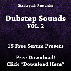 Free Serum Presets - Dubstep Sounds Vol. 2 [Click "Download here"]