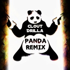 Clout Drilla - Panda (Remix)