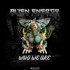 Alien Energy - Who We Are (Original Mix) **DEMO**