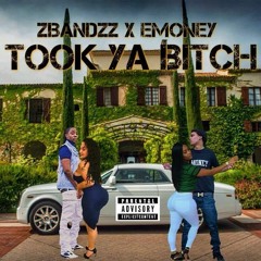 Took Ya Bitch - E Money ft Z Bandzz