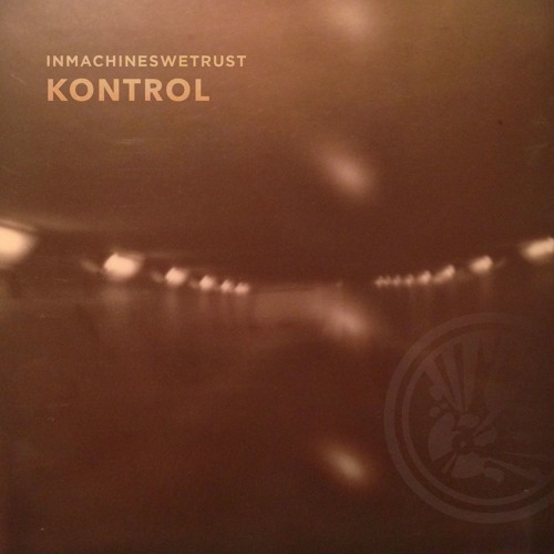 inmachineswetrust - Kontrol (FREE DL)
