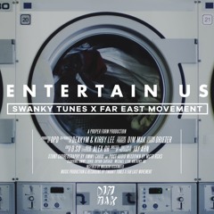 Swanky Tunes x Far East Movement - Entertain Us [OUT NOW]