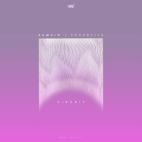 samsin x PRODBYICE - Circuit | Free Download Series