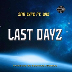 Last Dayz - 2nd Lyfe ft. Wiz (prod. by Heavenl7Sounds)