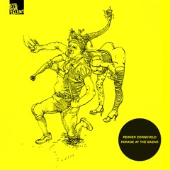 Reinier Zonneveld - Parade At The Bazar EP [Stil vor Talent] - OUT NOW