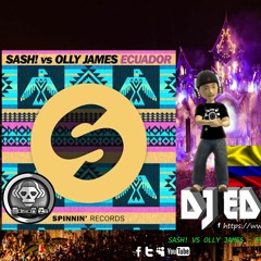 SaSh! Vs Olly James - Ecuador  Melodico  Dj Edison Iza