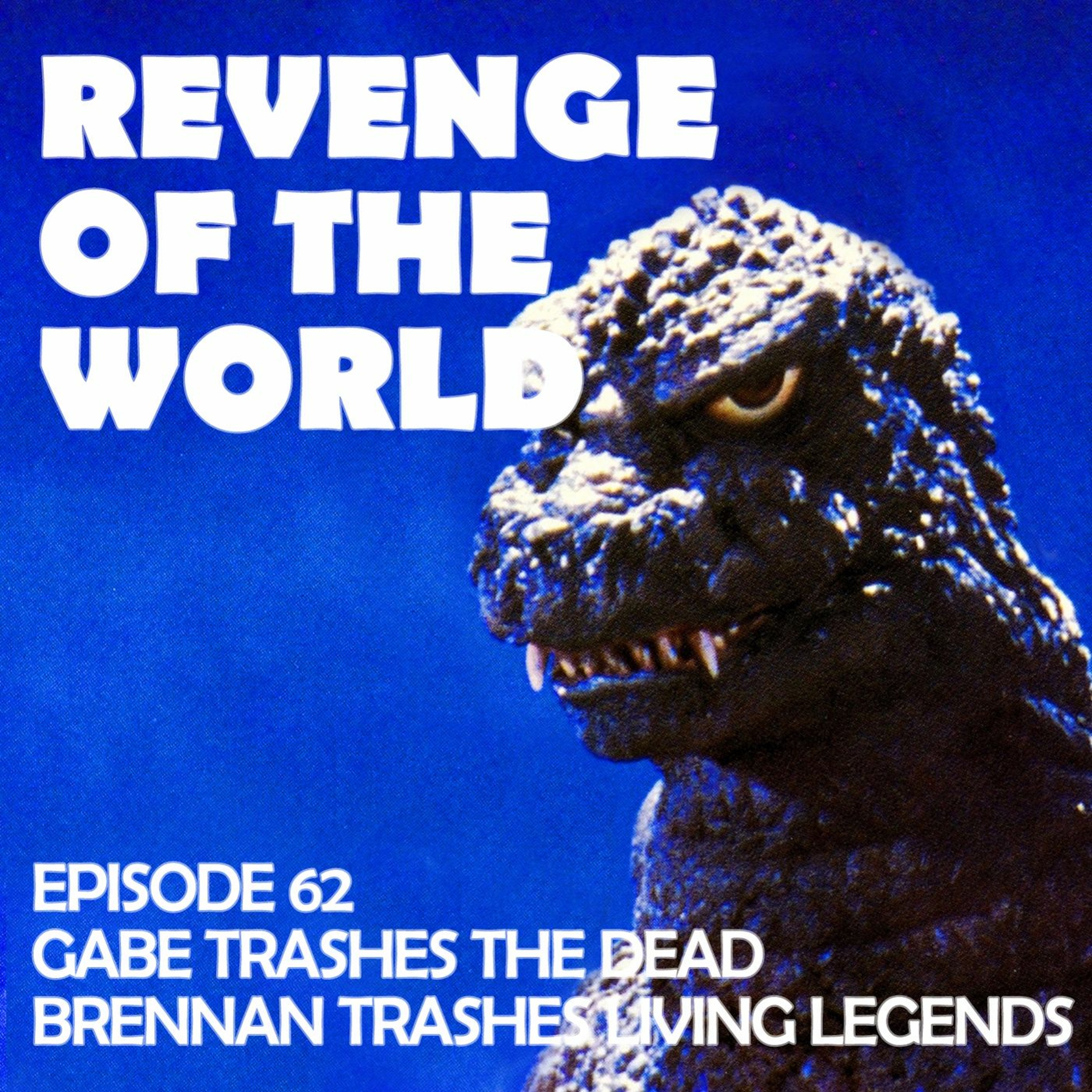 EPISODE 62 - GABE AND BRENNAN TALK SHIT ABOUT LEGENDS AND GORAG NEEDS AN ENEMA episode artwork
