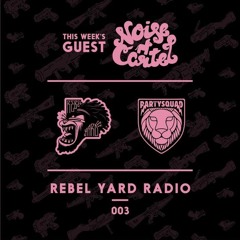 THE PARTYSQUAD - REBEL YARD RADIO @ SLAM! | NOISE CARTEL GUESTMIX