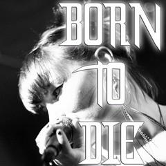 Born To Die (Lana Del Rey Cover)