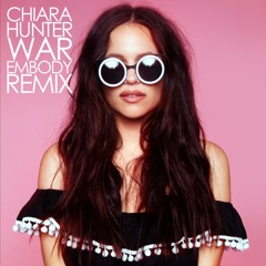 Chiara Hunter - War (Embody Remix)