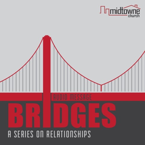 Bridges: Episode 3 | Protecting Your Relationships | Drawbridges by Doug Pruitt