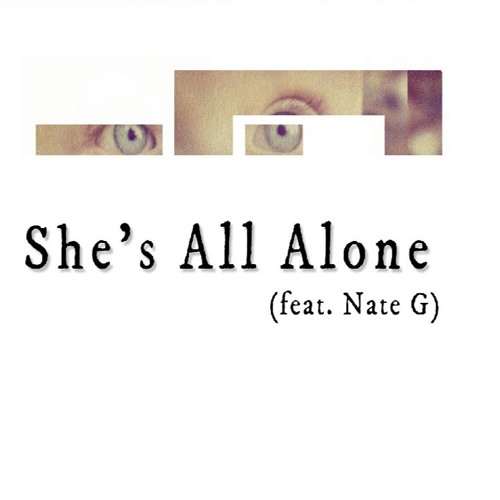 She's All Alone (feat. Nate G)