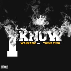 I Know (feat. Young Thug)