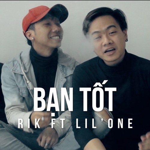 Bạn Tốt - Rik ft Lil'One