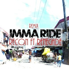 "Imma ride" ReconDaDon ft Renegade