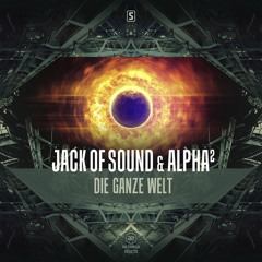 Jack Of Sound & Alpha² - Die Ganze Welt