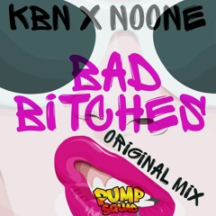 KBN & NoOne - BAD BITCHES (Original Mix) [PUMP SQUAD] (Click "Buy" To Free Download)