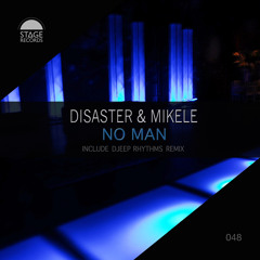 Disaster & Mikele - No Man (Original Mix) Stage Records 2016