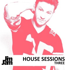 HOUSE SESSIONS THREE - JIMJAM