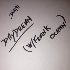 Daydream w/Frank Ocean