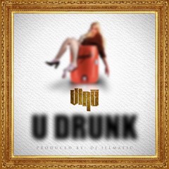 U Drunk
