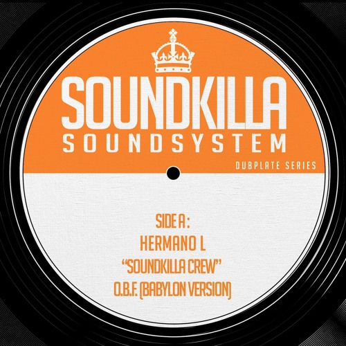 Hermano L • Soundkilla Dubplate • O.B.F. BABYLON VERSION